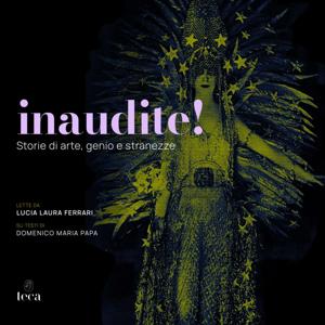 inaudite! Storie di arte, genio e stranezze