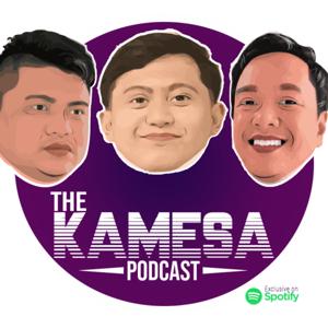 THE KAMESA PODCAST BY KYLE, GIO, PARENG MEONG