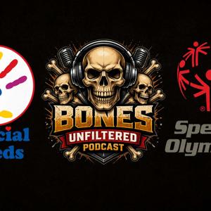 Bones Unfiltered Podcast : Special Needs Edition