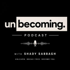 Unbecoming with Shady Sabbagh
