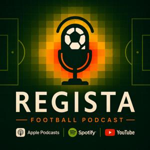The Regista Football Podcast