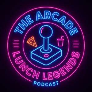 The Arcade Lunch Legends Podcast