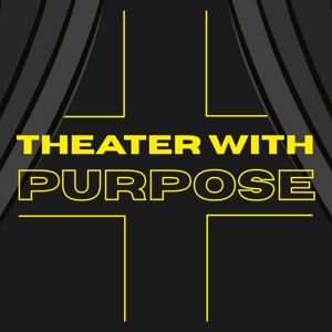 Theater with Purpose