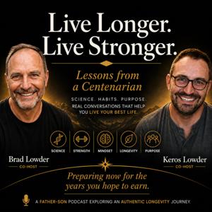 Live Longer. Live Stronger. Lessons from a Centenarian.