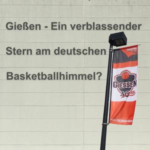 Gießen - Ein verblassender Stern am deutschen Basketballhimmel?