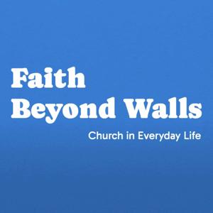 Faith Beyond the Walls