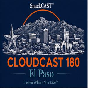 Cloudcast 180: El Paso