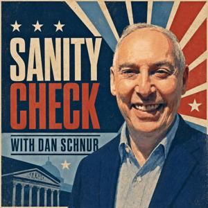 Sanity Check with Dan Schnur