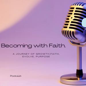 Becoming with Faith