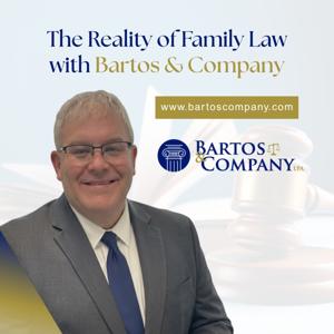 The Reality of Family Law with Bartos and Company