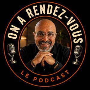 ON A RENDEZ-VOUS - Le podcast By Pascal Fitoussi