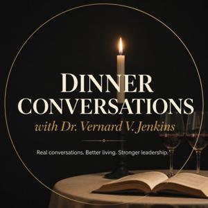 Dinner Conversations with Dr. V