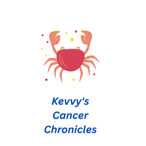 Kevvy’s Cancer Chronicles