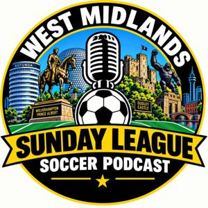 The West Midlands Sunday Soccer Podcast
