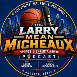 The Larry Mean Micheaux Podcast