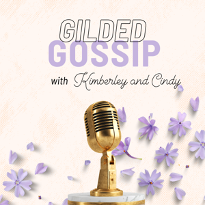 Gilded Gossip Podcast