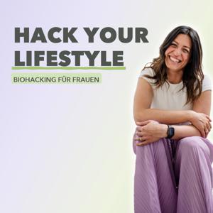 Hack Your Lifestyle - Biohacking für Frauen