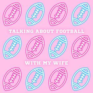 Talking About Football With My Wife