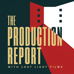 The Production Report with Lost Light Films