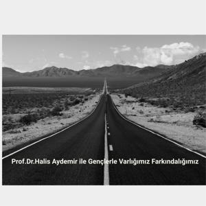 Prof.Dr. Halis Aydemir ile Gençlerle Varlığımız Farkındalığımız