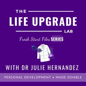 The Life Upgrade Lab: Fresh Start Files Series