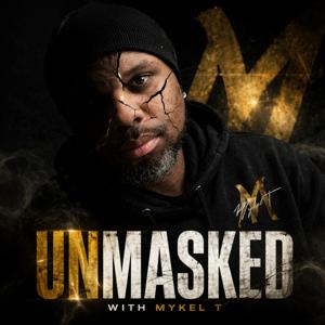 Unmasked with Mykel T