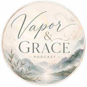 Vapor and Grace