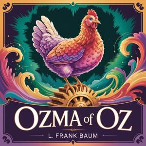 Ozma of Oz (Dorothy's Next Adventure in the Land of Oz)