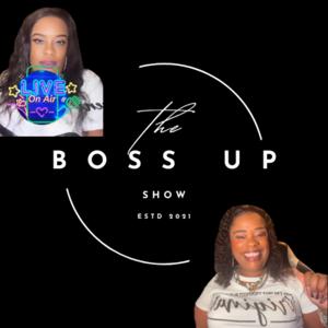 BOSS UP SHOW