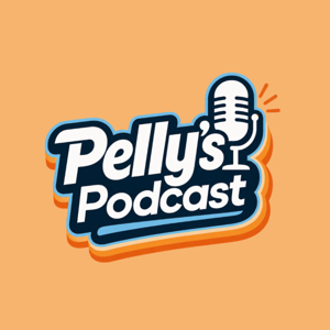 Pelly's Podcast