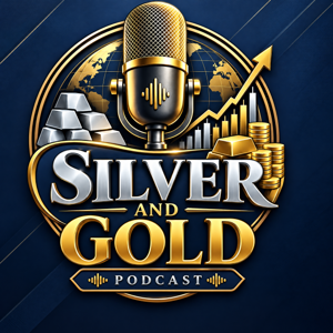 Silver and Gold Podcast