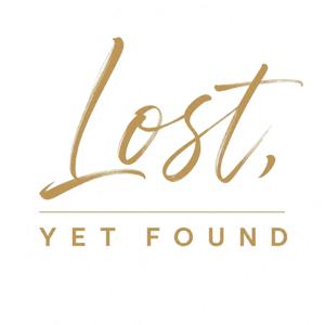 Lost, Yet Found - The Podcast