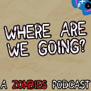 Where Are We Going? A COD Zombies Podcast