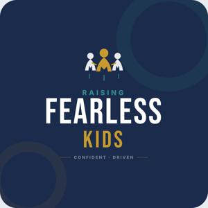 Raising Fearless Kids