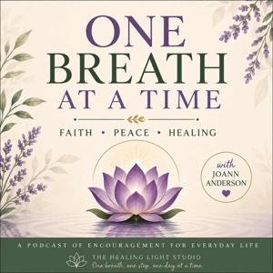 One Breath at a Time | Faith, Peace & Healing
