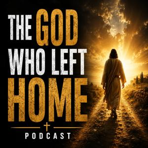 The God Who Left Home