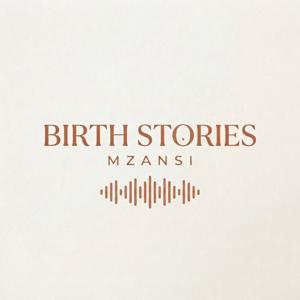 Birth Stories Mzansi
