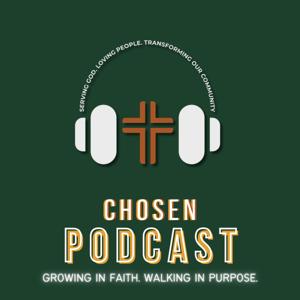 Chosen Podcast