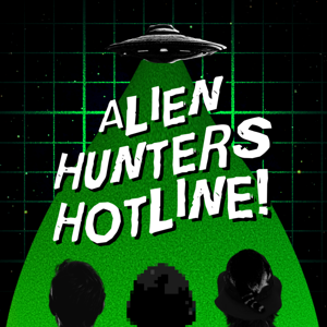 Alien Hunters Hotline!