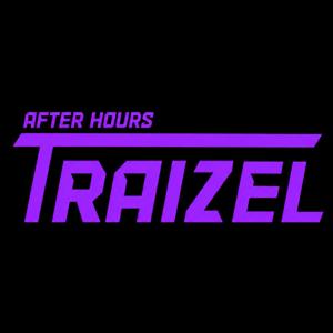 Traizel After Hours
