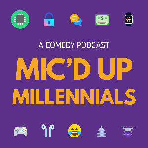 Mic'd Up Millennials