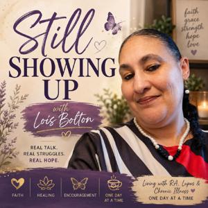 Still Showing Up with Lois Bolton
