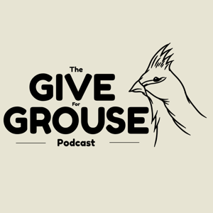 Give for Grouse Podcast