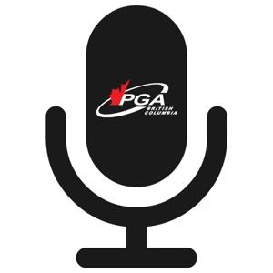 The PGA of BC Podcast with Derek Orr - Presented by Great North Golf