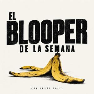 El Blooper de la Semana