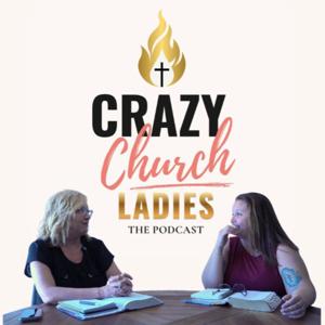 Crazy Church Ladies - The Podcast