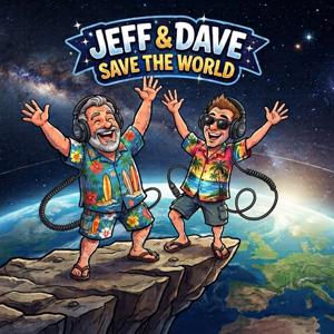 Jeff & Dave Save the World