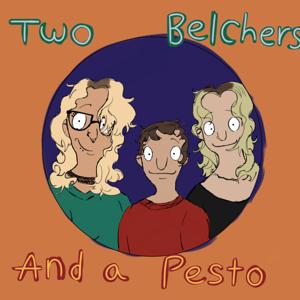 Two Belchers and a Pesto