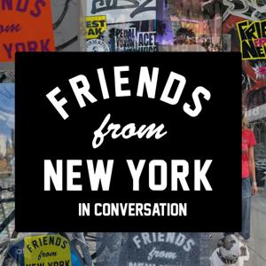 Friends From New York: In Conversation