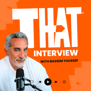 THAT INTERVIEW Podcast With Bassem Youssef